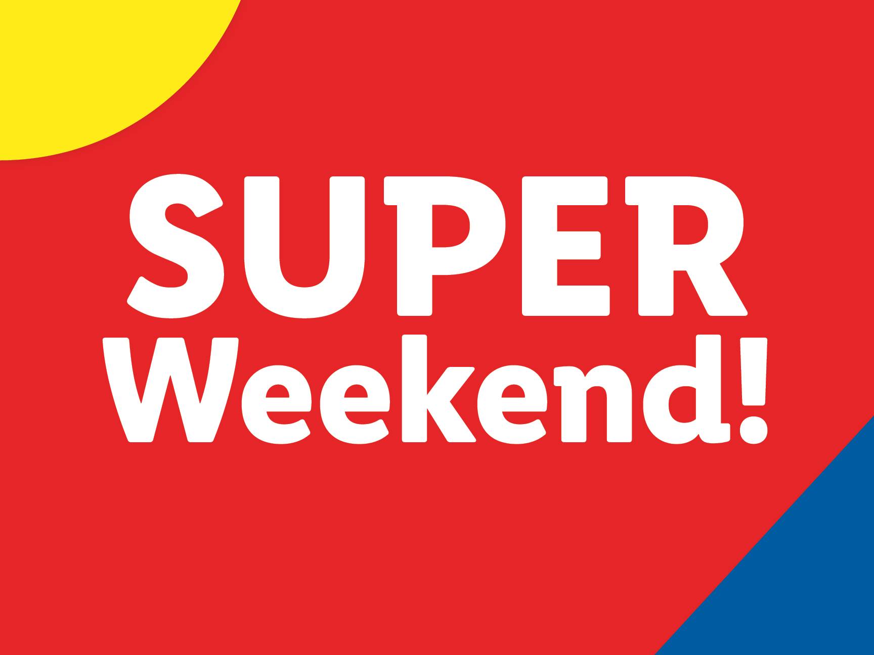 A red background with a yellow circle in the top left and a blue triangle in the bottom right, with the words 'SUPER Weekend!' in white text.