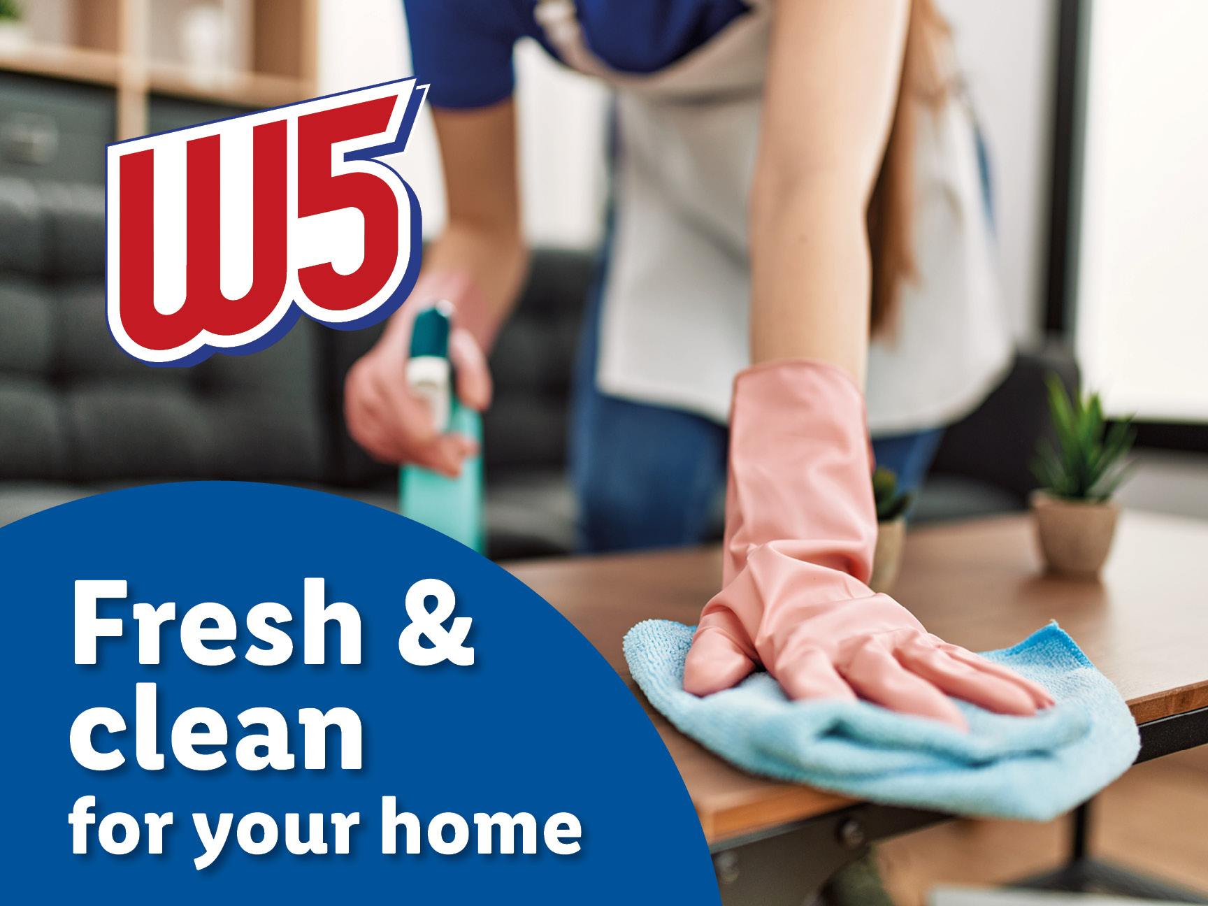 W5 Fresh and clean for your home