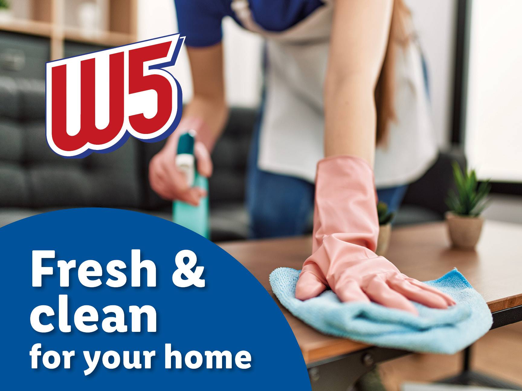 W5 Fresh and clean for your home