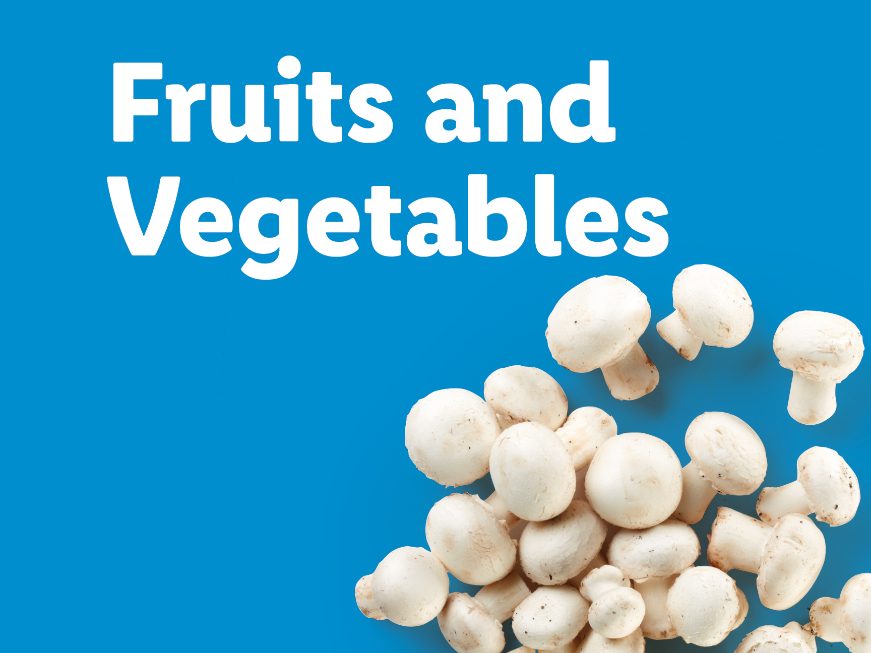 White text 'Fruits and Vegetables' on a blue background with white mushrooms.