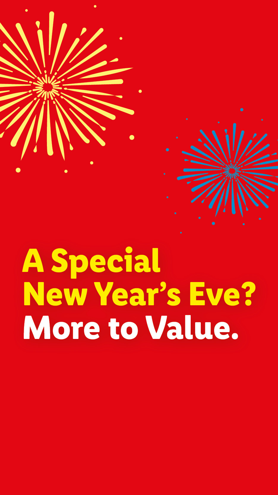 Red background with yellow and blue fireworks, text reads: 'A Special New Year's Eve? More to Value.'
