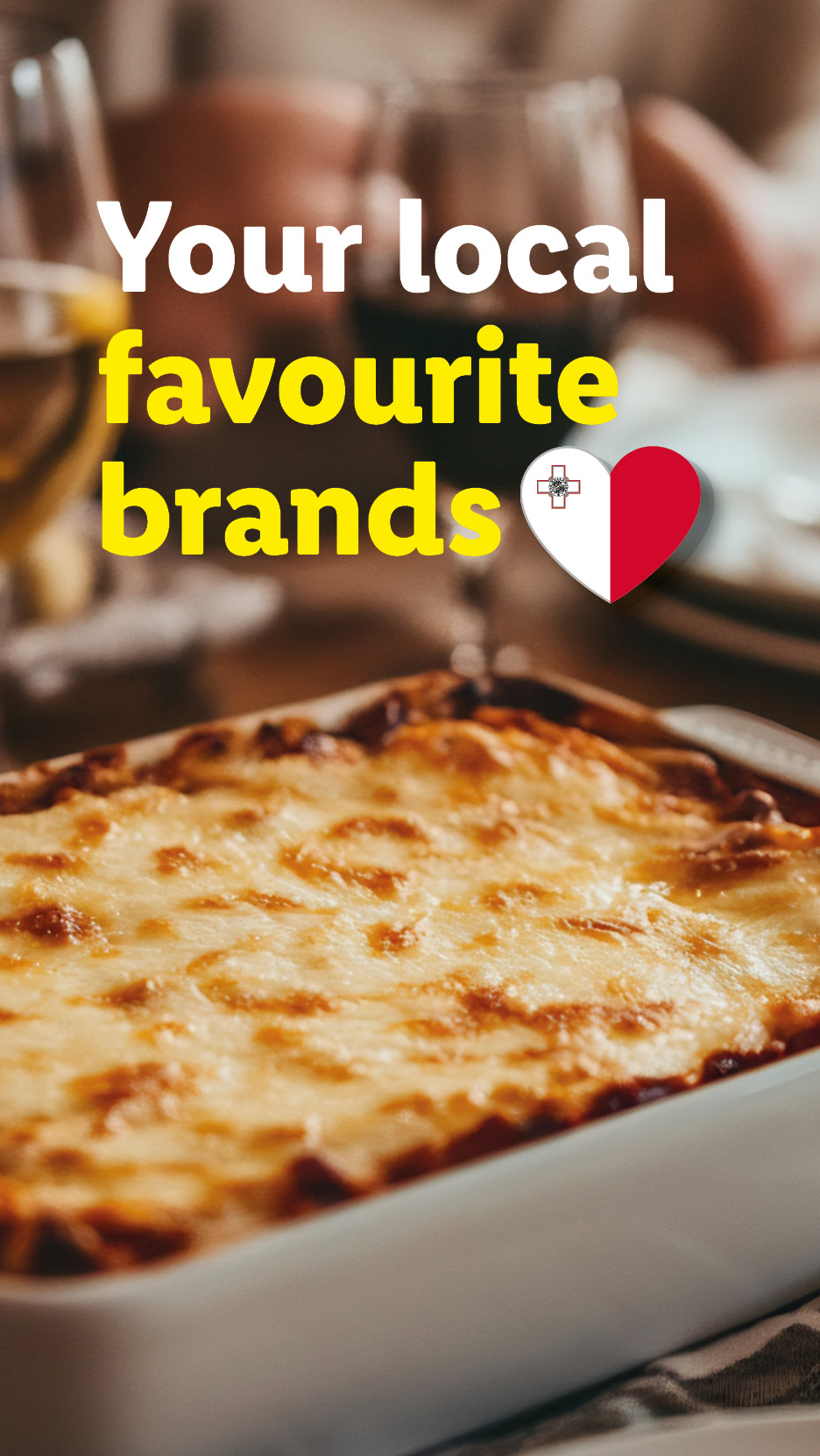 Lasagna with melted cheese, text 'Your local favourite brands' and a heart with the Maltese flag.