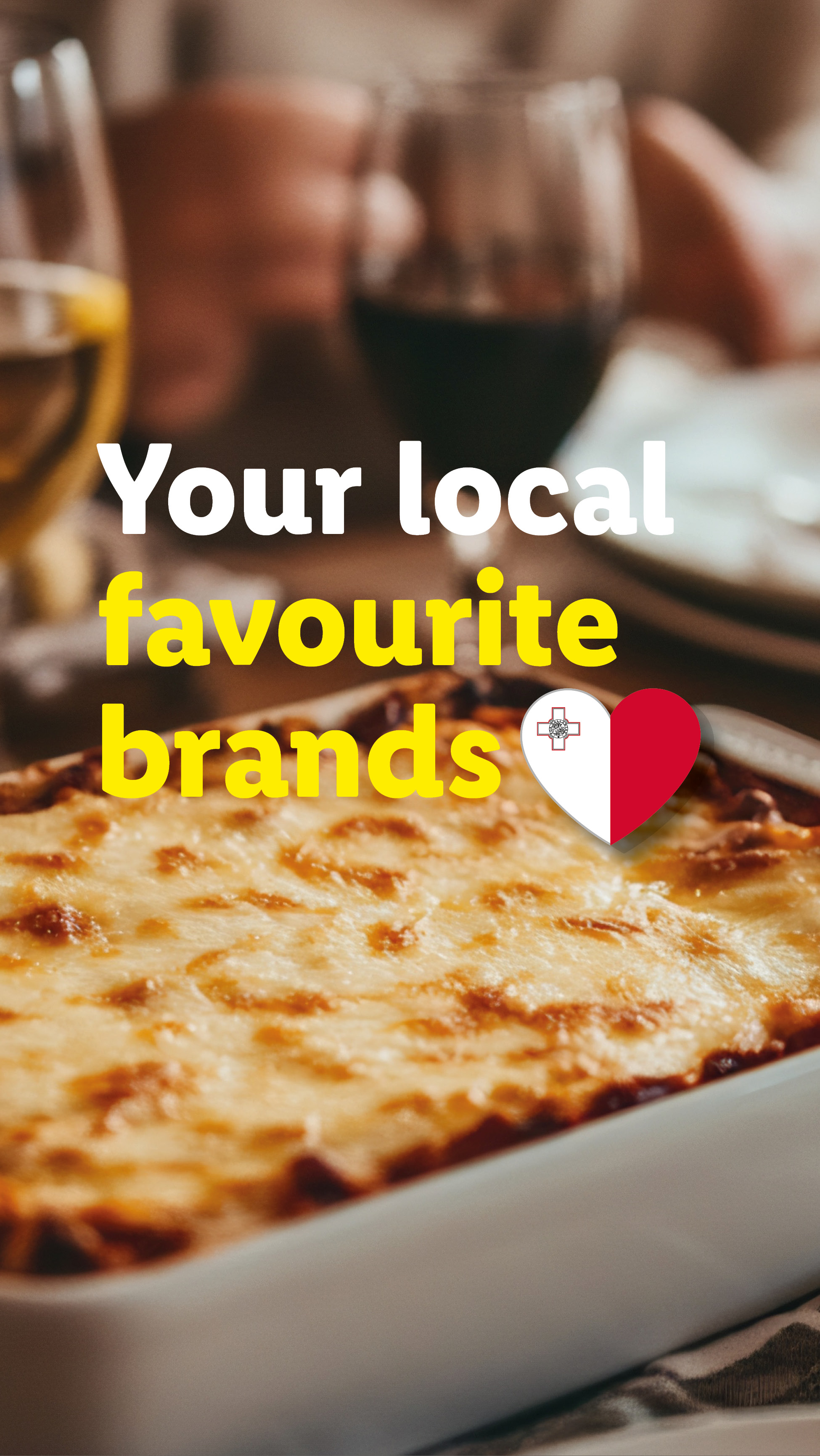 Lasagna with melted cheese, wine glasses, and text: 'Your local favourite brands' with a Maltese flag heart.