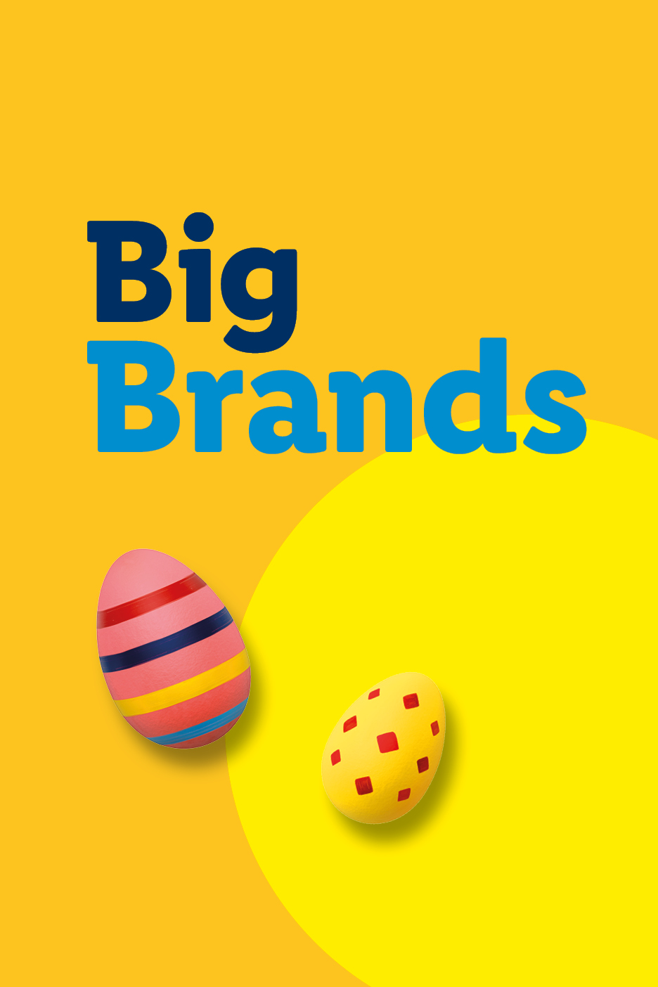 Two colorful Easter eggs on a yellow background with the text 'Big Brands'.