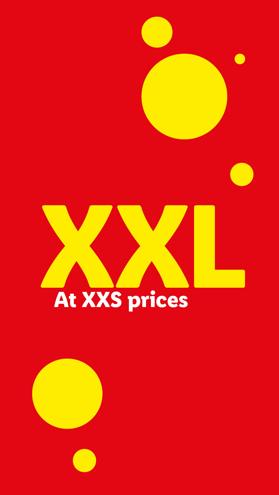 Red background with yellow circles and text 'XXL At XXS prices'.