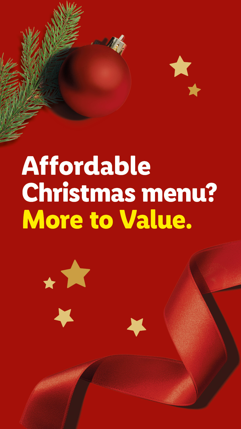 Christmas decorations and text: 'Affordable Christmas menu? More to Value.'