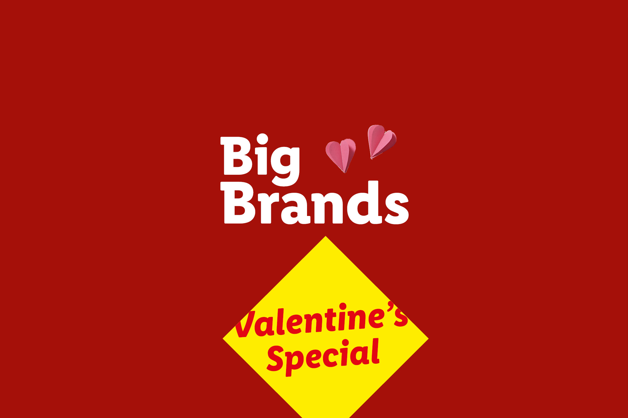 Red background with 'Big Brands' and two pink hearts, and a yellow diamond with 'Valentine's Special'.