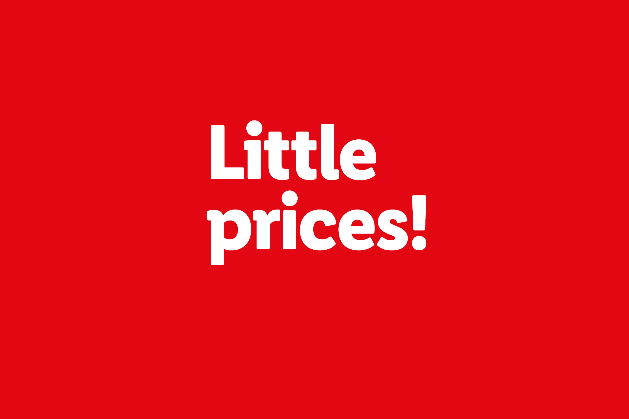 White text on a red background reads 'Little prices!'.