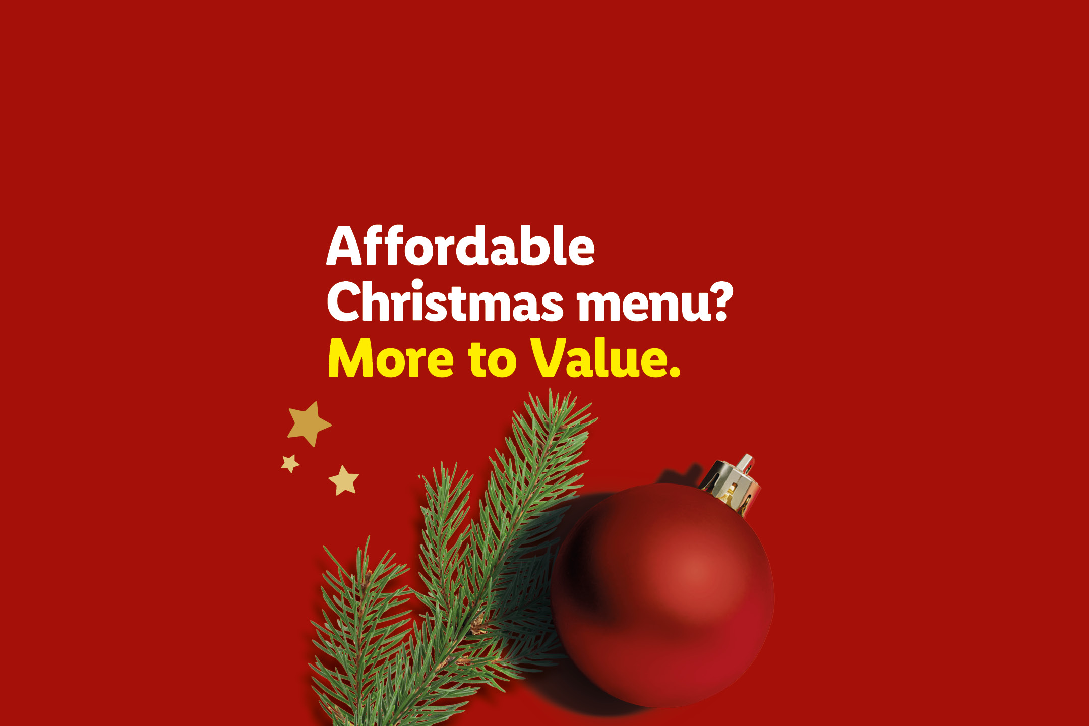 Christmas menu ad with text 'Affordable Christmas menu? More to Value.' and a red bauble.