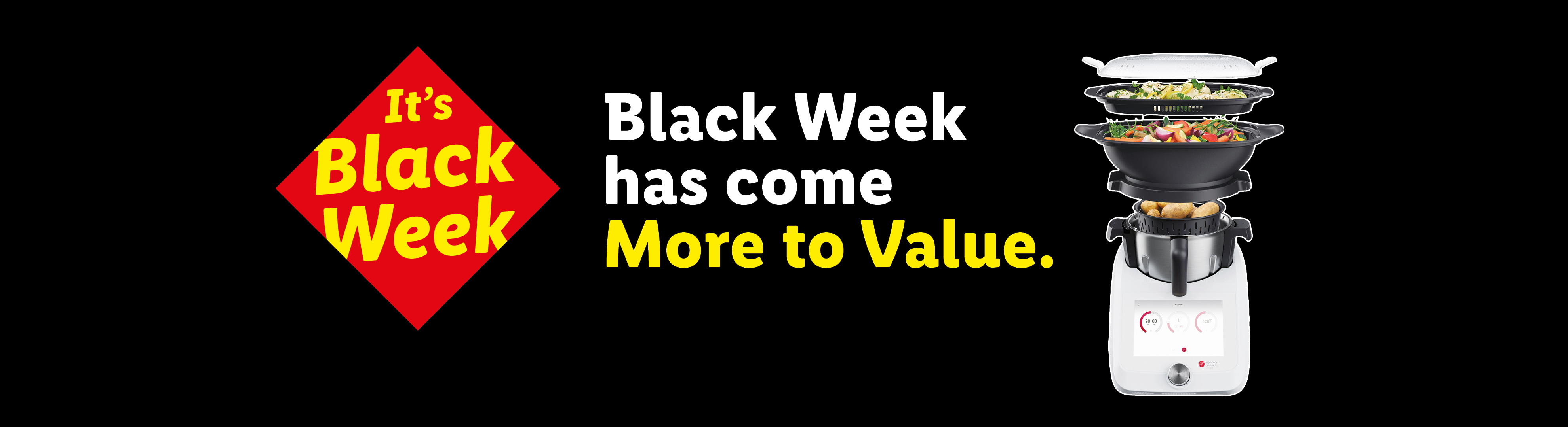 Black Week banner with a multi-tier food steamer and text: 'It's Black Week. Black Week has come More to Value.'